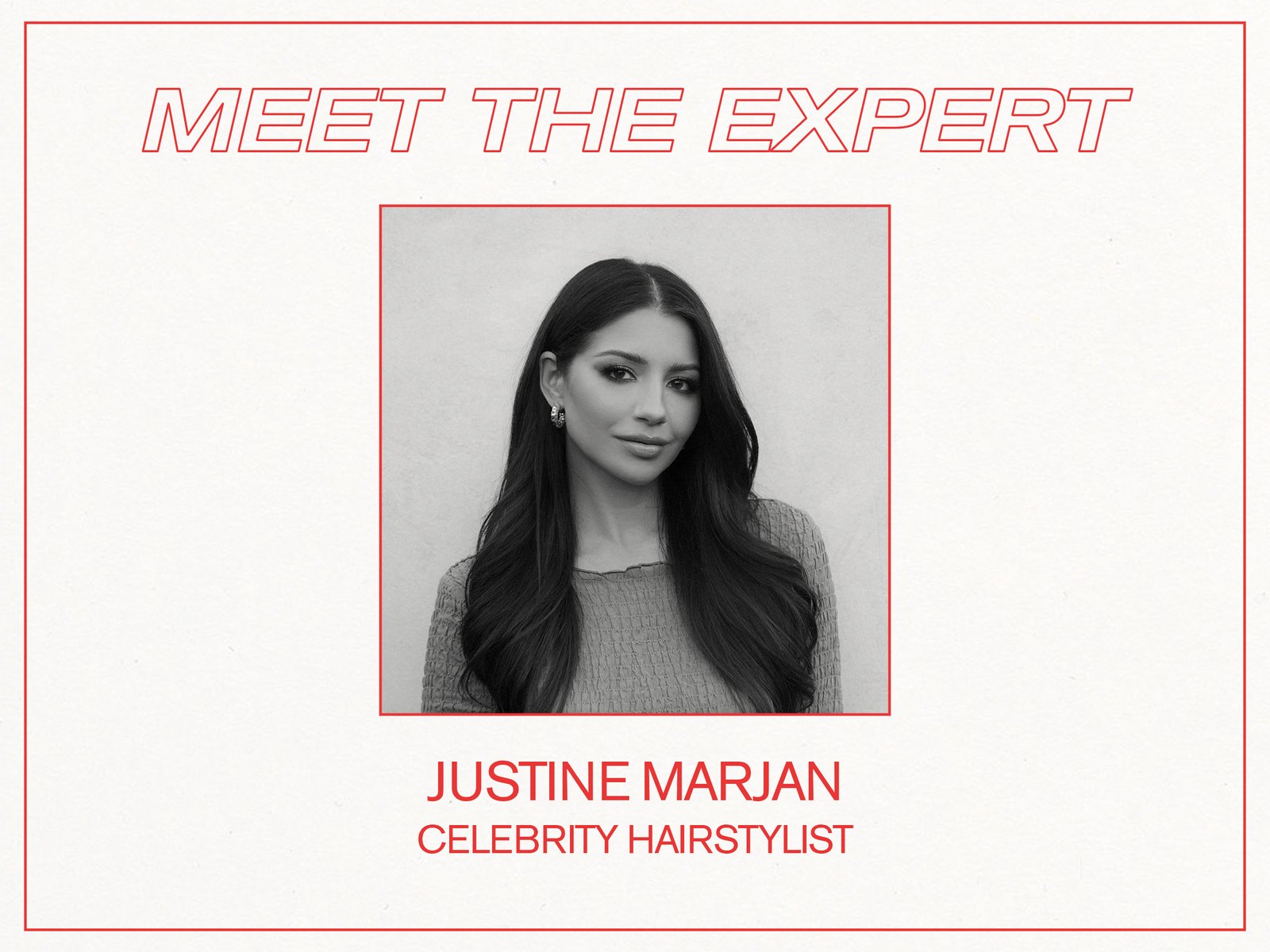 Meet the Expert: Justine Marjan, Celebrity Hairstylist
